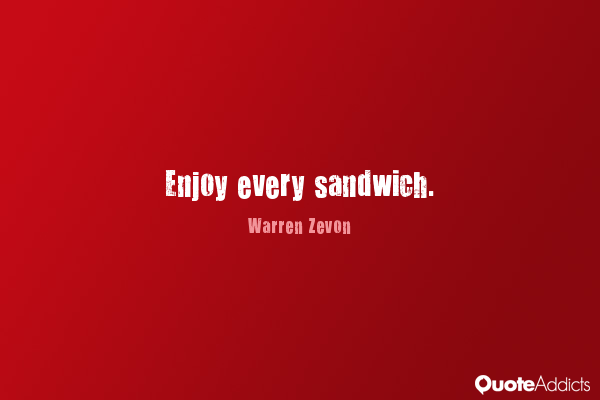 Enjoy Every Sandwich